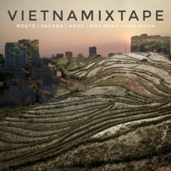 Vietnamixtape: MZQTO | PAGODA | ANZO | NHA NHAC | NEW MOON