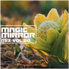 MAGIC MIRROR mix Vol.20