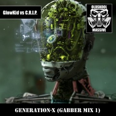 GlowKid vs C.R.I.P. - Generation-X (Gabber Mix 1)