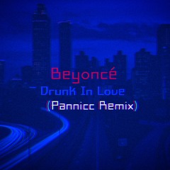 Beyoncé - Drunk In Love (Danné Remix)