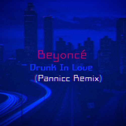 Beyoncé - Drunk In Love (Danné Remix)