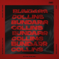 BUNDARR X COLLINS - IN THE ATTIC MIX
