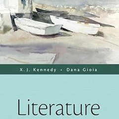 PDF [READ] ⚡ Literature: An Introduction to Fiction, Poetry, Drama, and Writing (13th Edition)