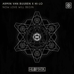 Armin van Buuren &  HI-LO - Now Love Will Begin