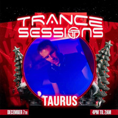 Taurus @ Trance Sessions 7/12/24