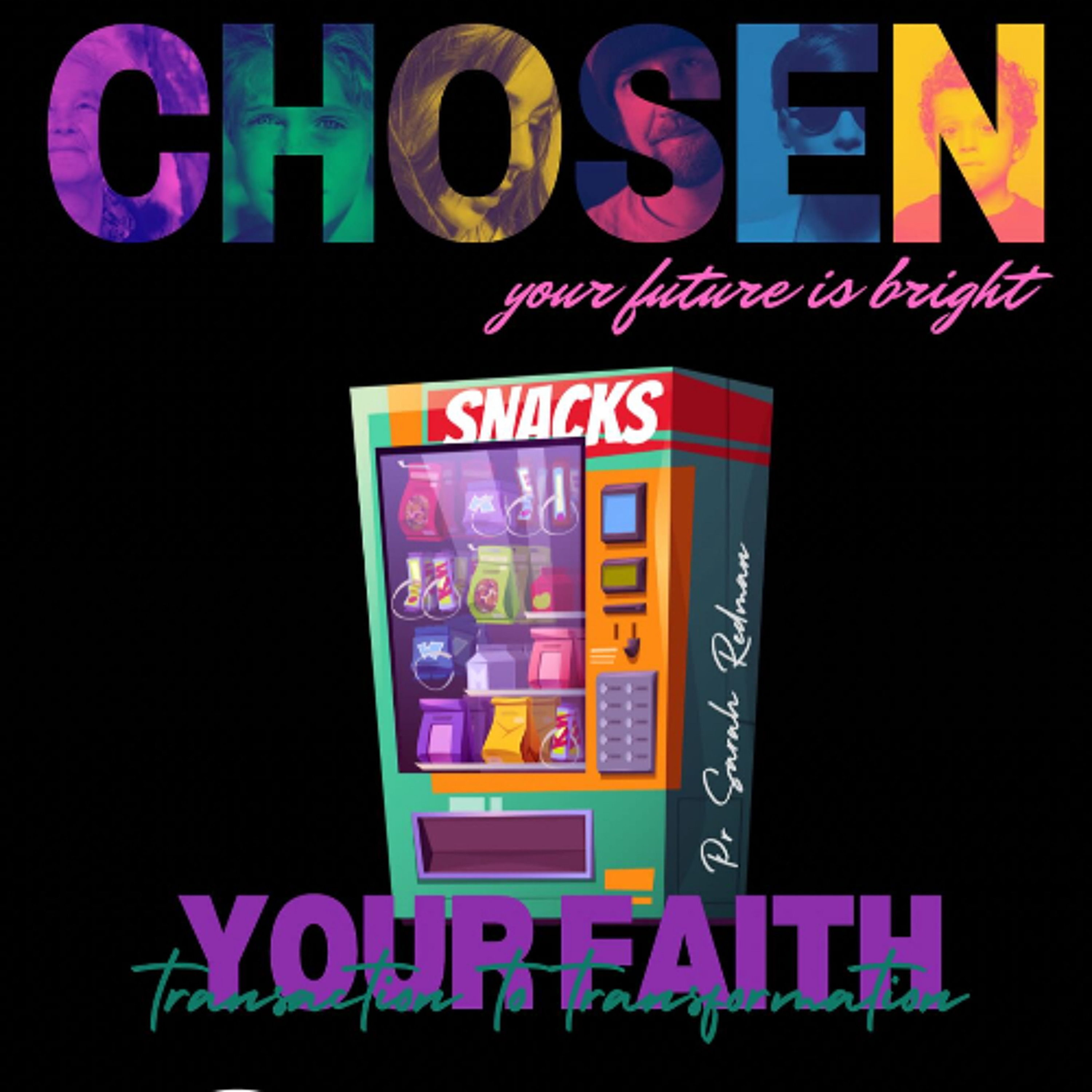 Chosen - Part 4: Your Faith - Transaction to Transformation
