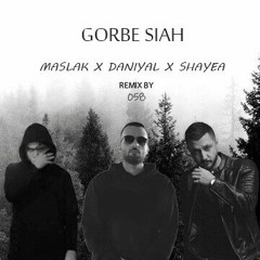 Gorbe Siah - Maslak x Daniyal x Shayea [058 Remix]
