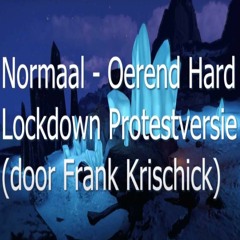 Normaal - Oerend Hard (protestversie Door F.krischick)