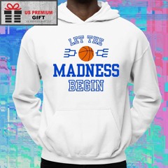 Let the madness begin basketball Tournament 2024 shirt