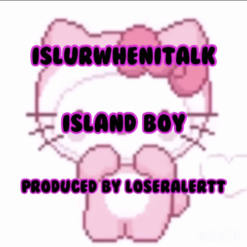 islurwhenitalk - island boy prod loseralerrt