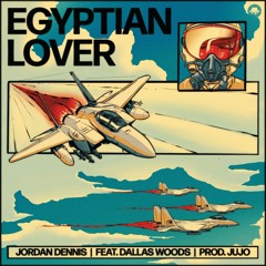 Egyptian Lover Feat. Dallas Woods and JUJO