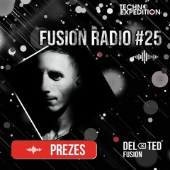 FUSION RADIO #25 Pres. Prezes (Techno Mix)