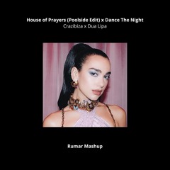 Crazibiza X Dua Lipa - House Of Prayers X Dance The Night (Rumar Mashup) [Free Download]