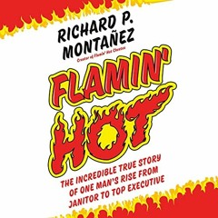 [DOWNLOAD] EPUB ✔️ Flamin' Hot: The Incredible True Story of One Man's Rise from Jani