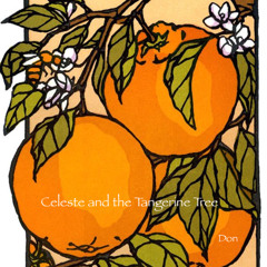 Celeste and the Tangerine Tree (Don)