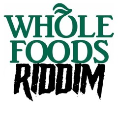 StompR - Whole Foods Riddim