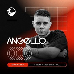 ANGELLO (BR) - Future Frequencies #002 (Powered By Manawa Records)