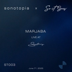 Sonotopia 003 | Marjaba Live at Sanctuary, Montreal (07-06-25)