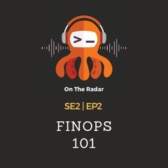 On The Radar S2E2 - FinOps02