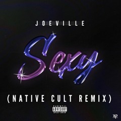 Joeville - Sexy (NATIVE CULT Remix)