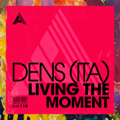 PREMIERE: Dens (ITA) — Living The Moment [Adesso Music]