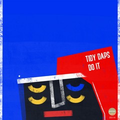 DHSA PREMIERE : Tidy Daps - Do It [DeepStitched]