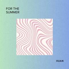 For The Summer