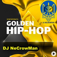 089 DJ NeCrowMan Golden Hip - Hop 31 - 01 - 2022 00 - 47