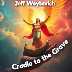 Cradle to the Grave