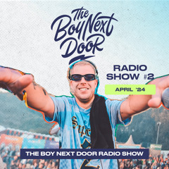 The Boy Next Door - Radio Show #2 - April 2024