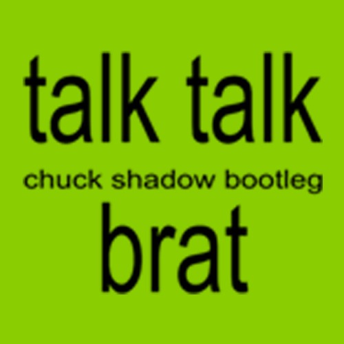 TALK TALK (Chuck Shadow Bootleg) - Charli XCX