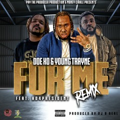 Doe XO & Young Trayne Feat. Hd4president - For Me [Remix] (Prod. By DJ B Real)