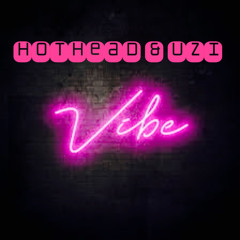 Hothead & Uzi - Vibe
