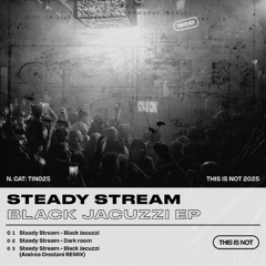 TIN025_Steady Stream - Black Jacuzzi EP