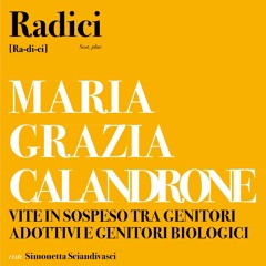 Maria Grazia Calandrone - Vite in sospeso tra genitori adottivi e genitori biologici