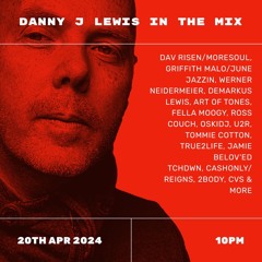 Danny J Lewis In The Mix - 20th April 20204