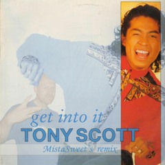 Tony Scott - Get Into It (MistaSweet's remix)