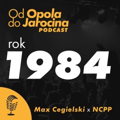 Od Opola do Jarocina: 1984 / odc. 7