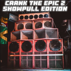 CRANK THE EPIC 2 SHOWPULL EDITION