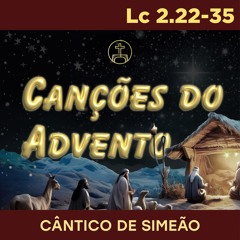 Cântico de Simeão | Lucas 2.22-35 | Tardelly Carvalhal