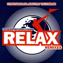 Frankie Goes To Hollywood - Relax (StepHane Ball Electro Tech Remix)