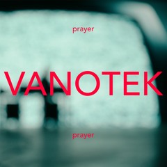 Vanotek - Prayer
