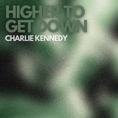 Higher To Get Down - [FREE DL]