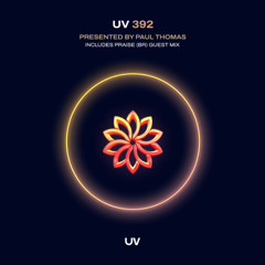 Paul Thomas presents UV Radio 392 - 2 hour special including 1-hour guest mix from Praise (BR)