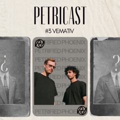 Petricast #3 Vemativ