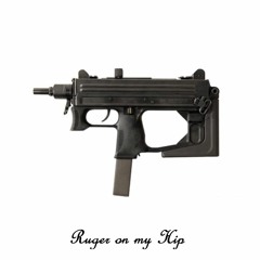 Ruger On My Hip.