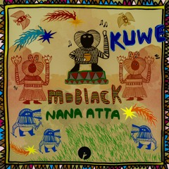 MoBlack, Nana Atta - Kuwe