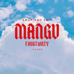 Fourtwnty - Mangu (Amapiano Edit)