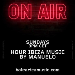 Hour Ibiza Music by Manuelo Radioshow @ Balearica Music Radio januari 16th 2022