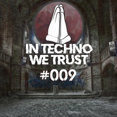 In Techno We Trust #009